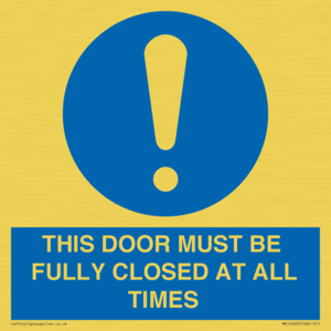 THIS DOOR MUST BE FULLY CLOSED AT ALL TIMES